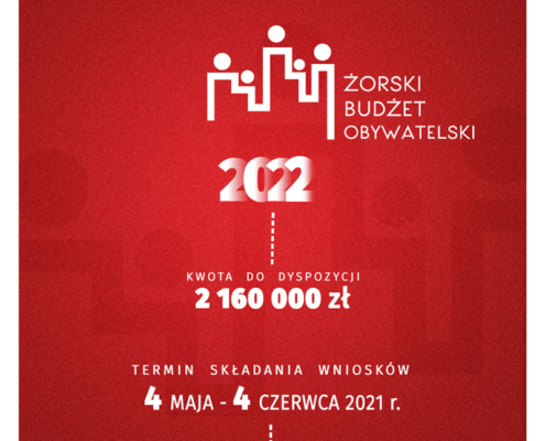 Plakat w kolorze czerwonym z napisami: Decydujemy razem! Żorski Budżet Obywatelski 2022. Kwota do dyspozycji: 2 160 000 zł, składanie wniosków 4 maja - 4 czerwca 2021 r. www.zoryekonsultacje.eboi.pl i www.zory.pl