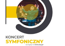 Plakat promujący Koncert Symfoniczny z informacjami zawartymi w tekście oraz logo 750 lat Miasta Żory i zdjęciem Michała Gajdy stojącego tyłem i dyrygującego orkiestrą.
