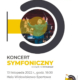 Plakat promujący Koncert Symfoniczny z informacjami zawartymi w tekście oraz logo 750 lat Miasta Żory i zdjęciem Michała Gajdy stojącego tyłem i dyrygującego orkiestrą.