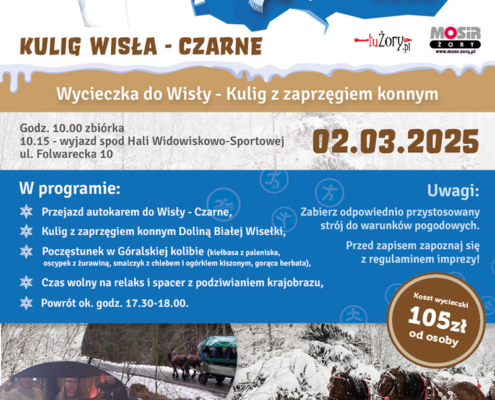 Plakat promuje kulig w Wiśle-Czarnem organizowany przez MOSiR Żory, obejmujący przejazd autokarem, kulig z zaprzęgiem konnym, poczęstunek w góralskiej kolibie oraz czas na relaks i podziwianie krajobrazów.