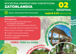 na plakacie znajdują się informacje o wycieczce do Zatorlandii: data, godzina wyjazdu, cena, program atrakcji, miejsce zbiórki, organizatorzy oraz zdjęcia dinozaura, parku rozrywki i parku mitologii