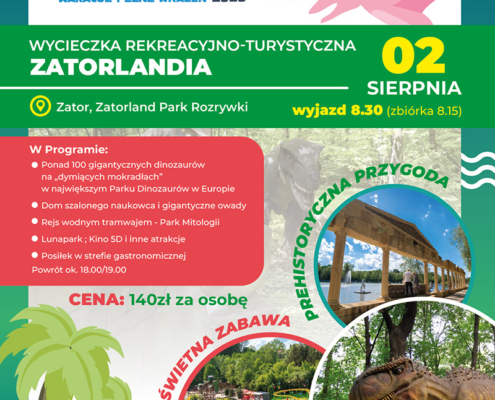 na plakacie znajdują się informacje o wycieczce do Zatorlandii: data, godzina wyjazdu, cena, program atrakcji, miejsce zbiórki, organizatorzy oraz zdjęcia dinozaura, parku rozrywki i parku mitologii