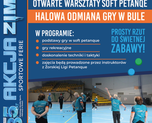 Plakat promujący otwarte warsztaty soft petanque w hali sportowej, z informacją o lutowych terminach, godzinach zajęć, miejscu w Żorach oraz zdjęciami uczestników grających na hali.