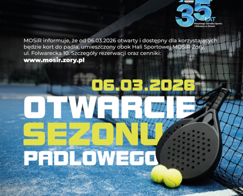 Plakat w sportowej kolorystyce niebiesko-żółtej z dużym napisem „Otwarcie sezonu padlowego 06.03.2026”, na tle zdjęcia kortu do padla z siatką, rakietą padlową i piłkami tenisowymi, informujący o uruchomieniu kortu przy Hali MOSiR Żory.