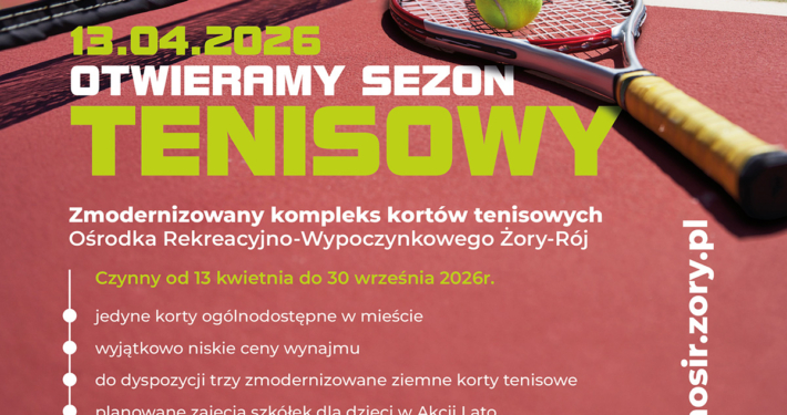 Plakat informujący o otwarciu sezonu tenisowego w Żorach-Roju, prezentujący datę rozpoczęcia, zakres dostępności kortów oraz ofertę korzystania z obiektu.