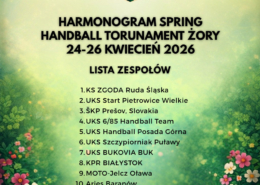 Plakat informacyjny turnieju Spring Handball Tournament Żory Girls z harmonogramem wydarzenia oraz listą uczestniczących drużyn.