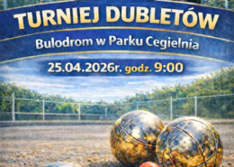 Plakat informujący o Żorskim Turnieju Dubletów w petanque, który odbędzie się 25 kwietnia 2026 roku o godz. 9:00 na bulodromie w Parku Cegielnia, zawierający informacje o wpisowym, zasadach rozgrywek i zapisach.