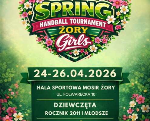 Plakat informacyjny turnieju „Spring Handball Tournament Żory Girls”, zawierający termin wydarzenia, miejsce rozgrywek oraz informacje o uczestniczkach i liczbie drużyn.